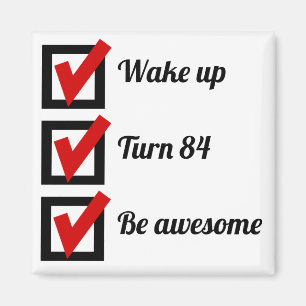 Awesome 84th Birthday Checklist Magnet
