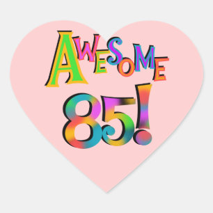 Awesome 85 Birthday T-shirts and Gifts Heart Sticker
