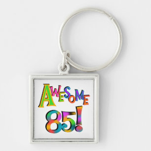 Awesome 85 Birthday T-shirts and Gifts Keychain
