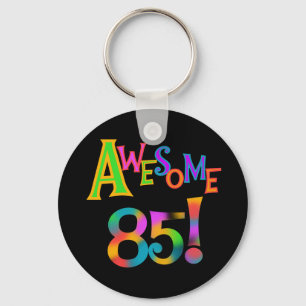 Awesome 85 Birthday T-shirts and Gifts Keychain