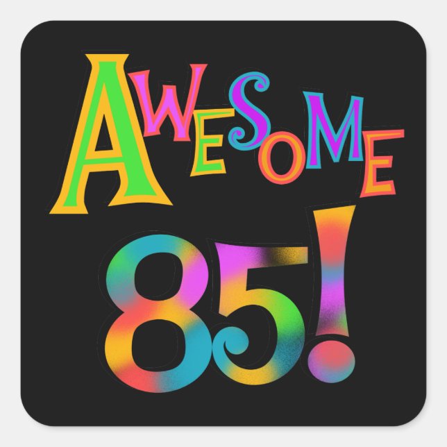 Awesome 85 Birthday T-shirts and Gifts Square Sticker (Front)