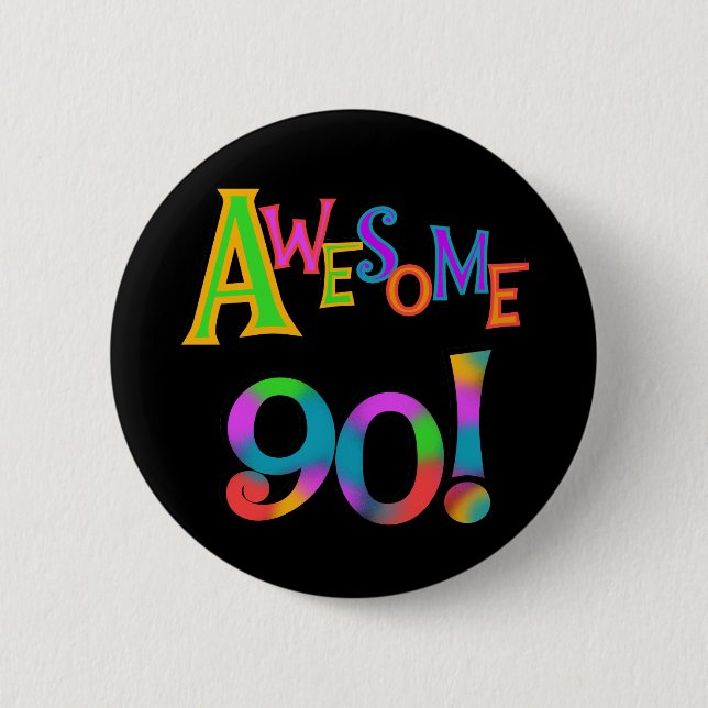 Awesome 90 Birthday T-shirts and Gifs 2 Inch Round Button (Front)