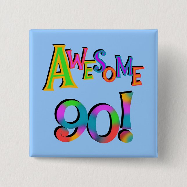 Awesome 90 Birthday T-shirts and Gifs 2 Inch Square Button (Front)