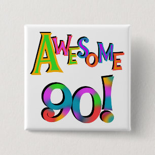 Awesome 90 Birthday T-shirts and Gifs 2 Inch Square Button
