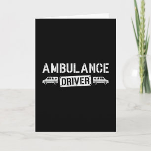 Awesome Ambulance Driver Paramedic Emergency Ems Card