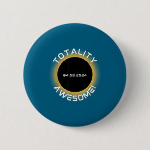 Awesome April Total Solar Eclipse Totality 2 Inch Round Button