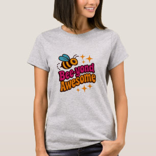 Awesome au-delà T-Shirt Chic Bee