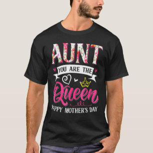 Awesome Aunt You Are The Queen Mother's Day Mom Ma T-Shirt