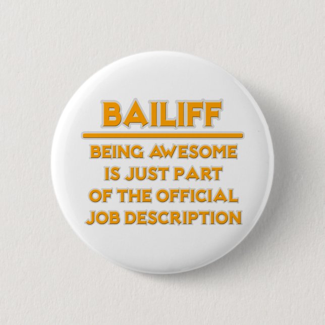 Awesome Bailiff .. Official Job Description 2 Inch Round Button (Front)