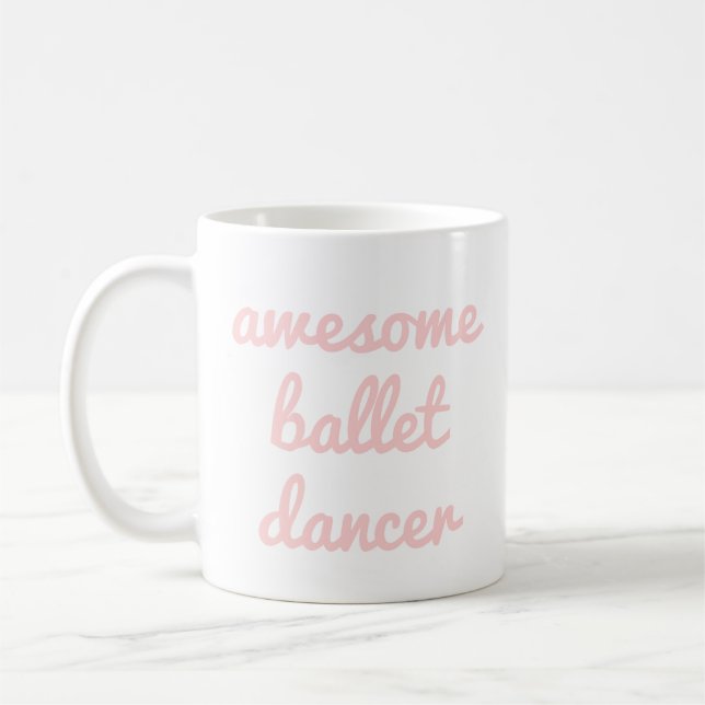 awesome ballet dancer Quote Dancer Gift Ballerina Coffee Mug (Left)