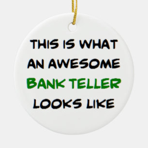 awesome bank teller ceramic ornament