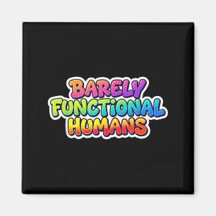 Awesome Barely Functional Humans Statement Costume Magnet