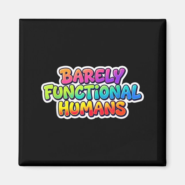 Awesome Barely Functional Humans Statement Costume Magnet (Front)
