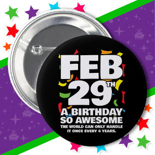 Awesome Birthday 2024 Leap Day Leap Year Feb 29th 2 Inch Round Button