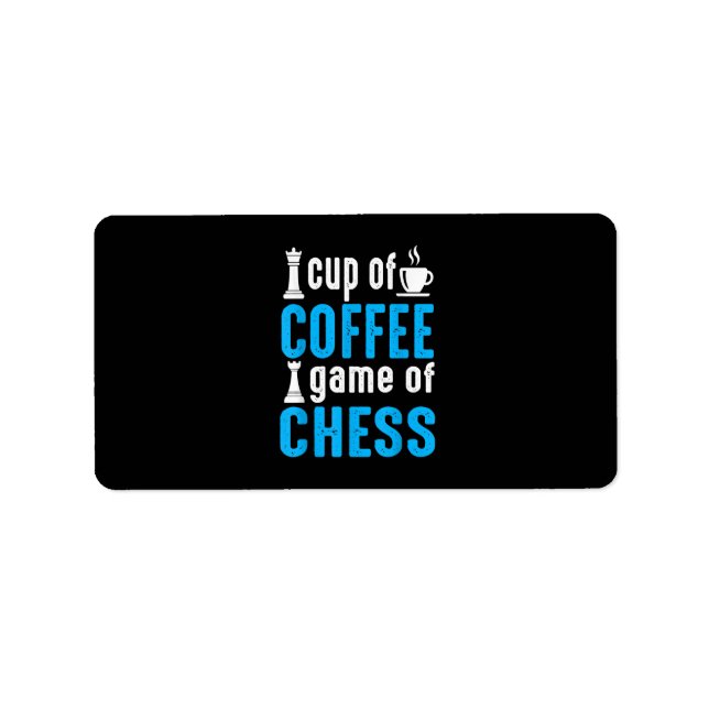Awesome Board Game - Cup Of Coffee Game Of Chess Label (Front)