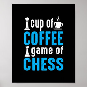 Awesome Board Game - Cup Of Coffee Game Of Chess Poster