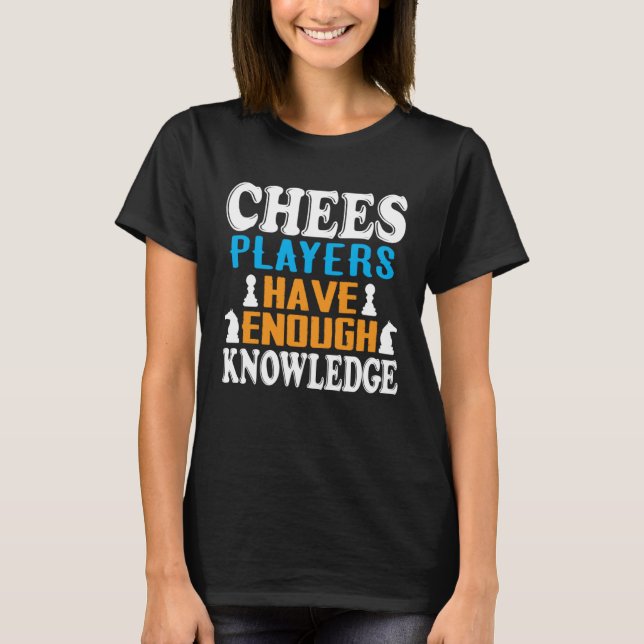 Awesome Board Game Tees Chess Players Have Enough  (Front)