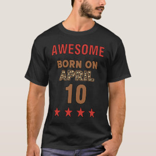 Awesome born on 10th April 10 Leopard Print April  T-Shirt