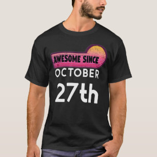 Awesome Born on October 27 Birthday October 27th V T-Shirt