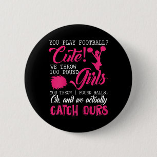 Awesome Cheerleading You Play Footll Cute!  2 Inch Round Button