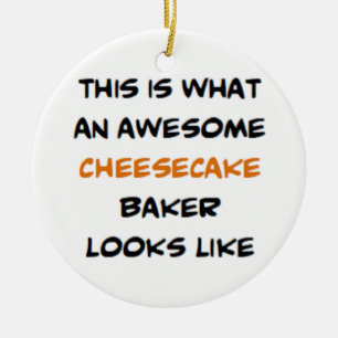 awesome cheesecake baker ceramic ornament