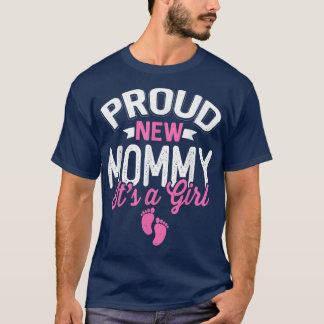 Awesome Cool Proud New Mommy It's A Girl Gender Re T-Shirt