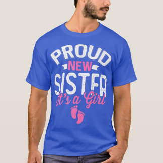 Awesome Cool Proud New Sister It's A Girl Gender R T-Shirt