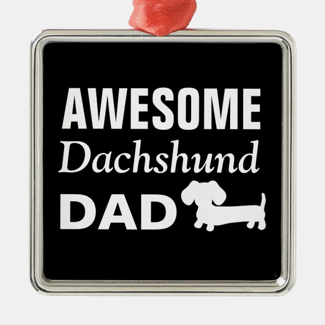 Awesome Dachshund Dad Rear View Mirror Charm Metal Ornament (Front)
