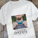 Awesome Daddy Since 20XX Simple Elegant T-Shirt<br><div class="desc">This simple and modern design is composed of serif and cursive typography and add a custom photo</div>