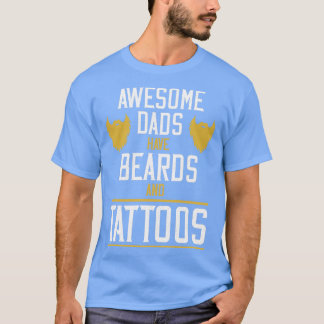 Awesome Dads Have Beards And Tattoos Classic TShir T-Shirt