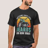 Awesome Dads Have Beards Funny Motorcycle Daddy Bi
