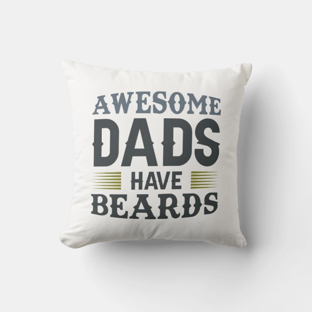 Awesome Dads Have Beards Throw Pillow (Front)