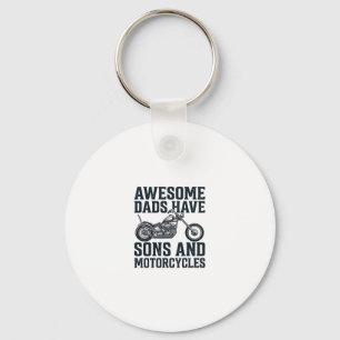 Awesome Dads Have Sons and Motorcycles Design_1 Keychain