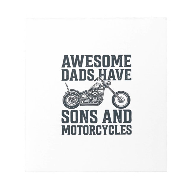 Awesome Dads Have Sons and Motorcycles Design_1 Notepad (Front)