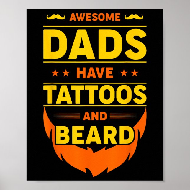 Awesome Dads Have Tattoos And Beard  Poster (Front)