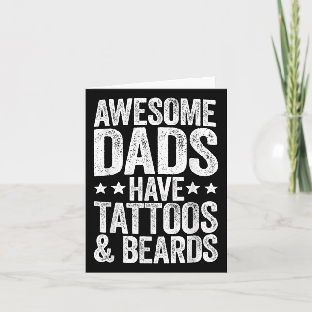 Awesome Dads Have Tattoos And Beards Fathers Day _ Card (Front)