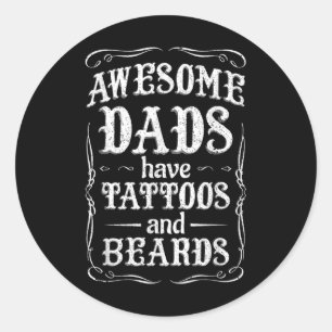 Awesome Dads Have Tattoos And Beards Shirt Mom Wif Classic Round Sticker