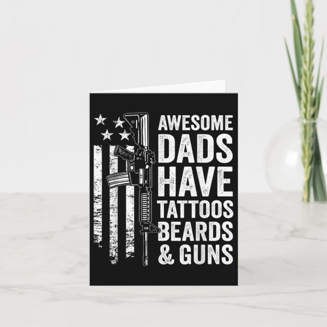 Awesome Dads Have Tattoos Beards &amp; Guns - Fath Card (Front)