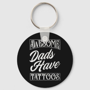 Awesome Dads Have Tattoos Tattooed Dad Funny Fathe Keychain