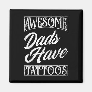 Awesome Dads Have Tattoos Tattooed Dad Funny Fathe Magnet