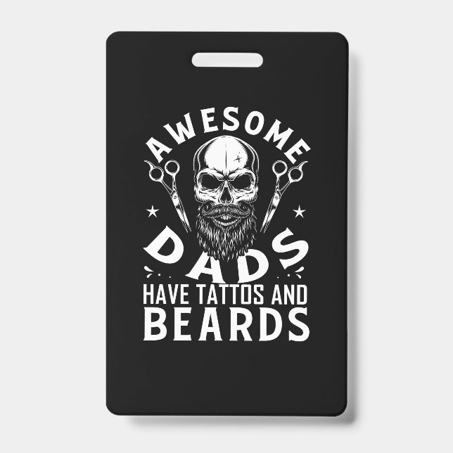 Awesome Dads Have Tattos And Beards Badge (Front)