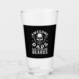 Awesome Dads Have Tattos And Beards Glass