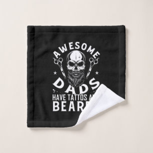 Awesome Dads Have Tattos And Beards Wash Cloth