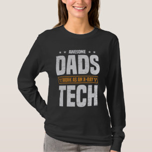 Awesome Dads Work As An X Ray Tech Radiology T-Shirt