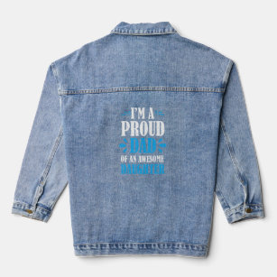 Awesome Daughter Daddy Fathers Day Im A Proud Dad  Denim Jacket