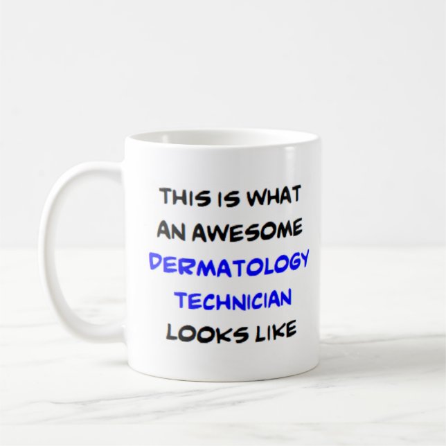 awesome dermatology technician coffee mug (Left)
