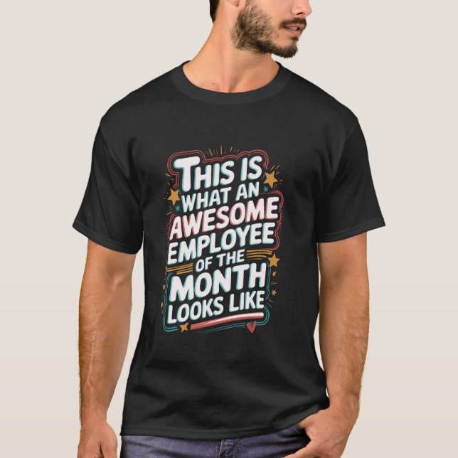 Awesome Employee of the Month Funny Quote T-Shirt (Front)