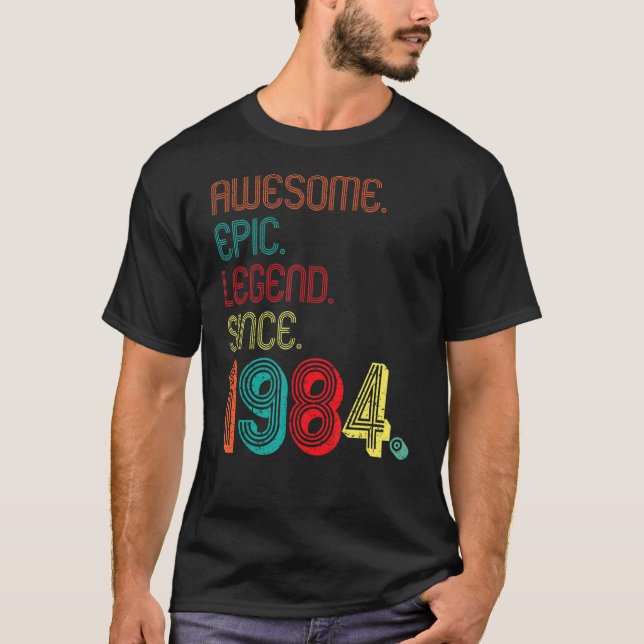 Awesome Epic Legend Since 1984 38 Years Old 38th B T-Shirt (Front)