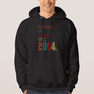 Awesome Epic Legend Since 2004 18 Years Old 18th B Hoodie