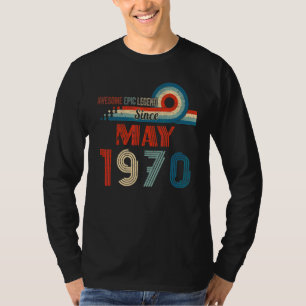Awesome Epic Legend Since May 1970 52nd Birthday T-Shirt